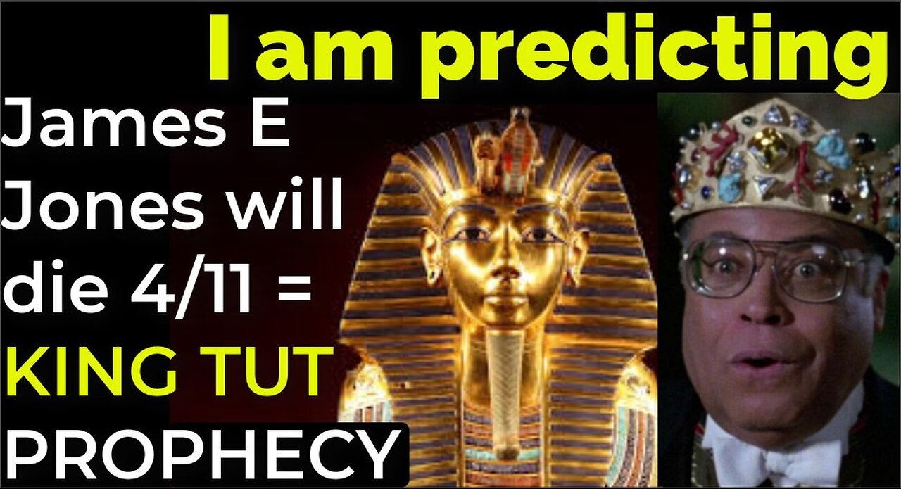 Prediction: James Earl Jones will die on April 11 = KING TUT PROPHECY