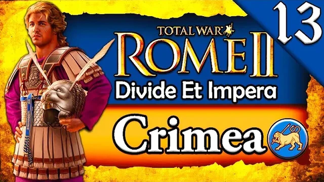 ALEXANDER'S EMPIRE RESTORED! Total War Rome 2: DEI: Crimea Campaign Gameplay #13