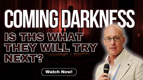 WARNING: The Next Darkness to Come Will Shock You