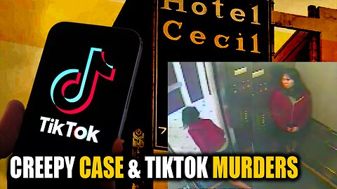 Scary Case of Elisa Lam at The Cecil Hotel + TikToker's Murdered In Cold Blood