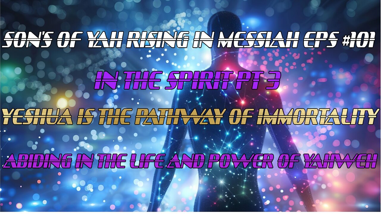 SON'S OF YAH RISING IN THE MESSIAH EPS#101 IN THE SPIRIT PT 3