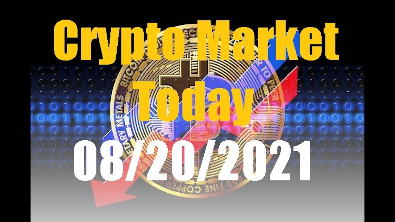 Crypto Market Today 08/20/2021