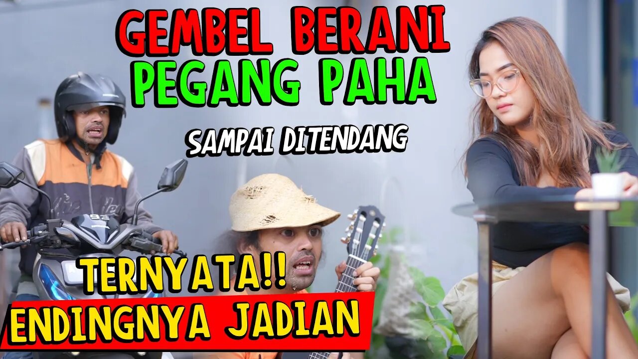 Gembel Berani Pegang Paha, Sampai Ditendang Endingnya Malah Jadian!