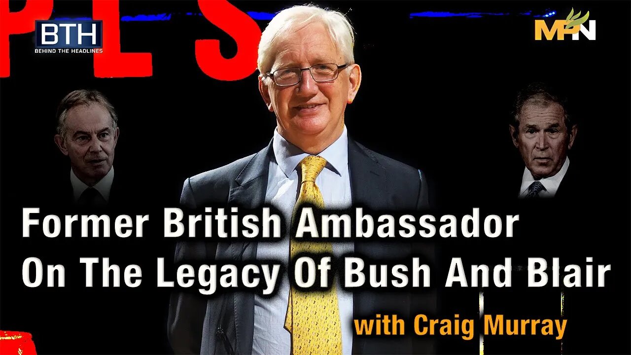 Craig Murray, Former British Ambassador To Uzbekistan, On The Legacy Of Bush And Blair.