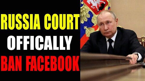 RUSSIA COURT OFFICALLY BAN FACEBOOK - TRUMP NEWS
