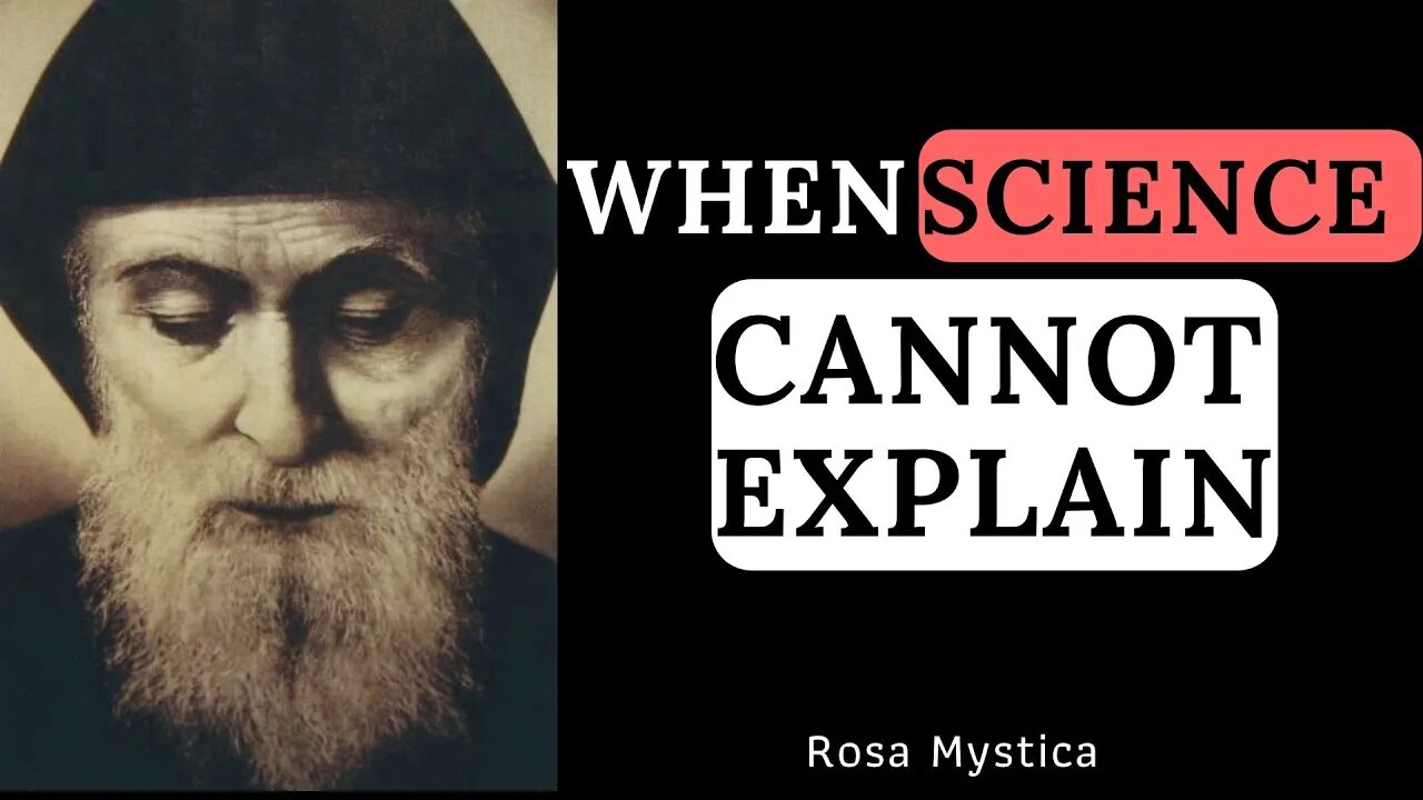 WHEN SCIENCE CANNOT EXPLAIN - ST. CHARBEL