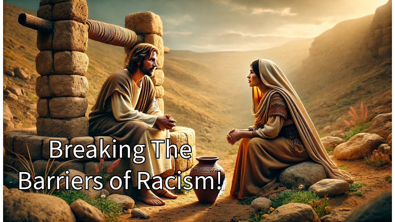 Breaking The Barriers of Racism - Part 2