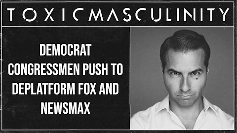 Democrat Congressmen Push to Deplatform Fox and Newsmax