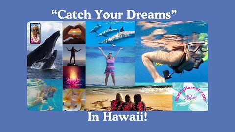 "Catch Your Dreams" in Hawaii!