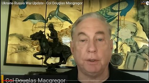 Col. Douglas MacGregor - Ukraine Russia Update - June 2022