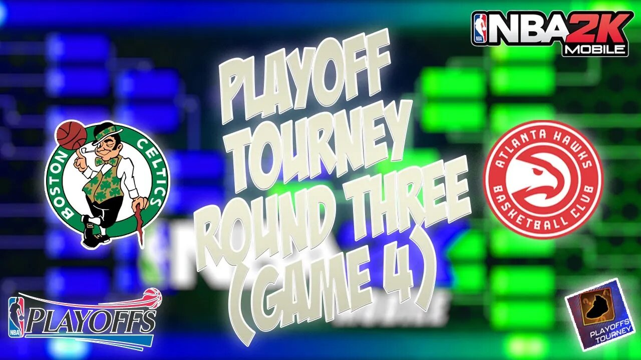 NBA 2k Mobile - Playoff Tourney Round Three - Game Four - Celtics Vs Hawks