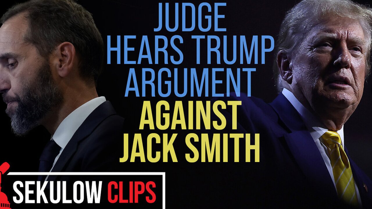 Breaking News: Judge Hears Trump's Argument Against Jack Smith