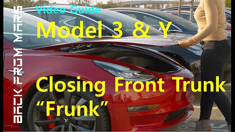 Video Guide - Tesla Model 3 and Model Y - Closing Front Trunk