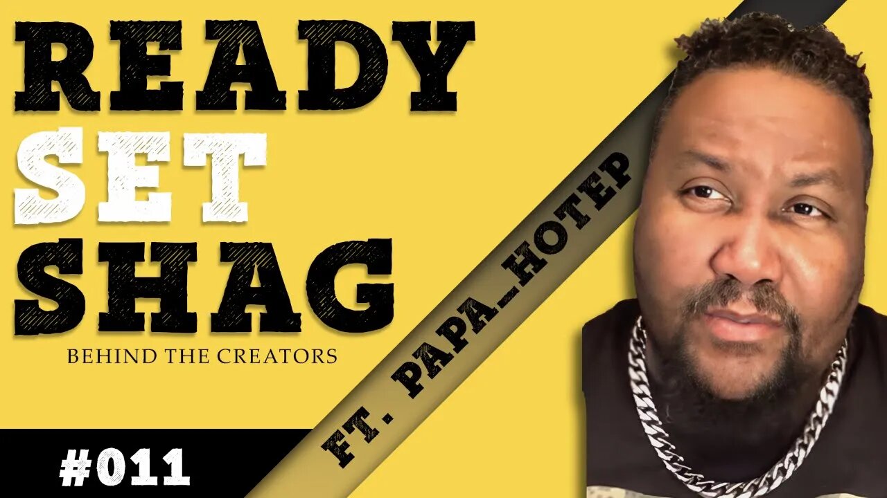 Ready, Set, Shag - Ep. #011 feat. Papa_Hotep