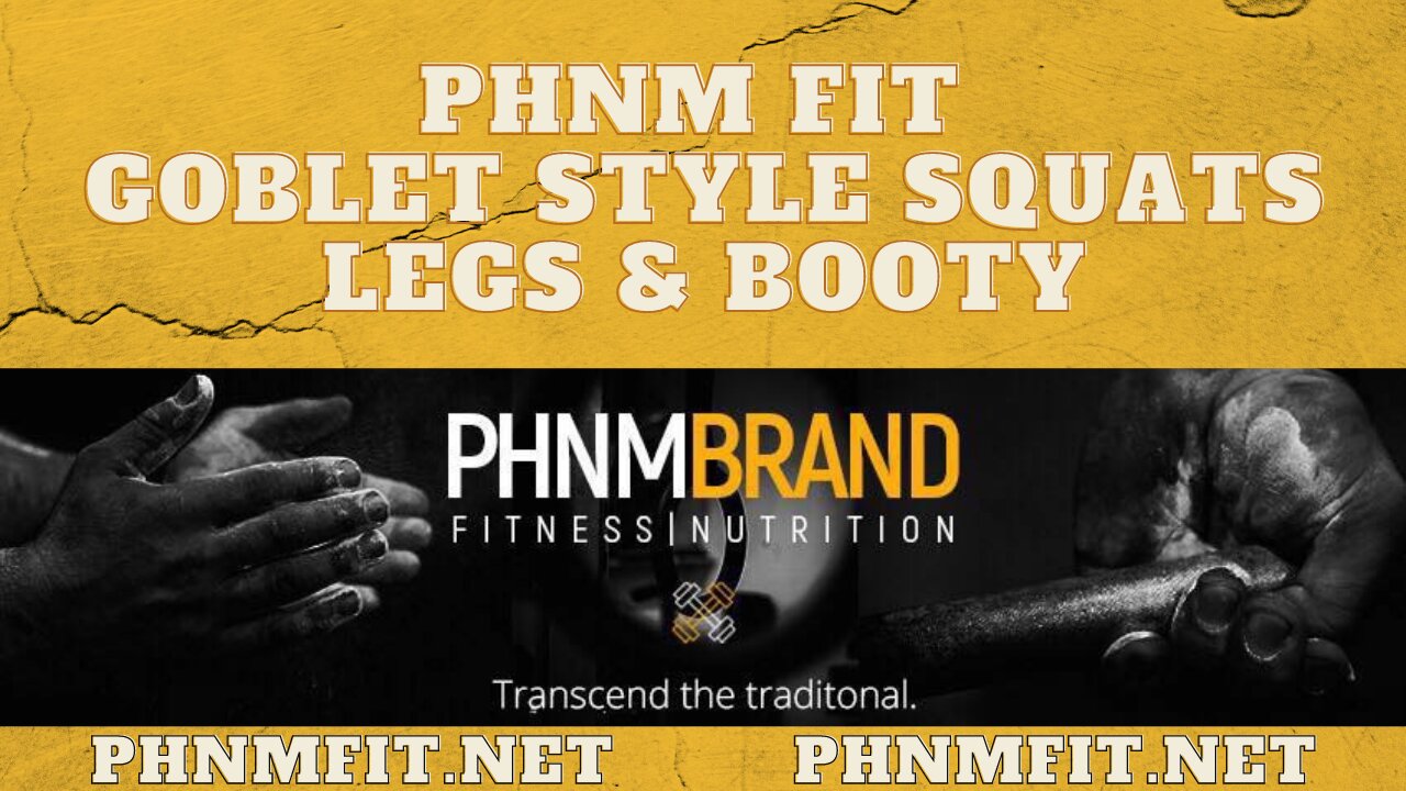 PHNM FIT Goblet Style Squats Legs & Booty