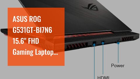 ASUS ROG G531GT-BI7N6 15.6" FHD Gaming Laptop Computer, Intel Hexa-Core i7-9750H Up to 4.5GHz,...