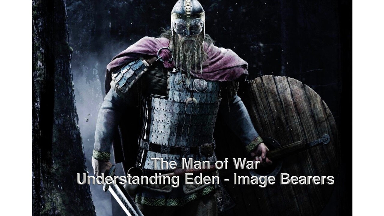 The Man of War - Understanding Eden - Image Bearers