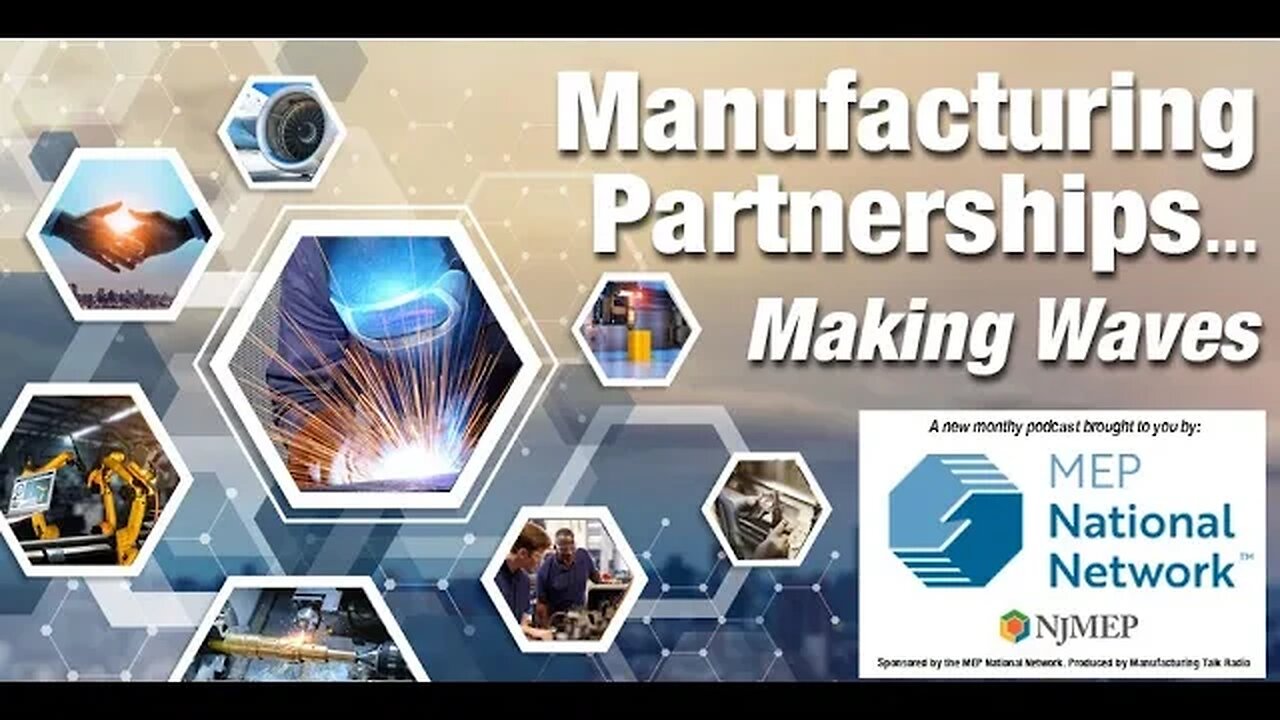 Manufacturing Partnerships... Making Waves Episode 9