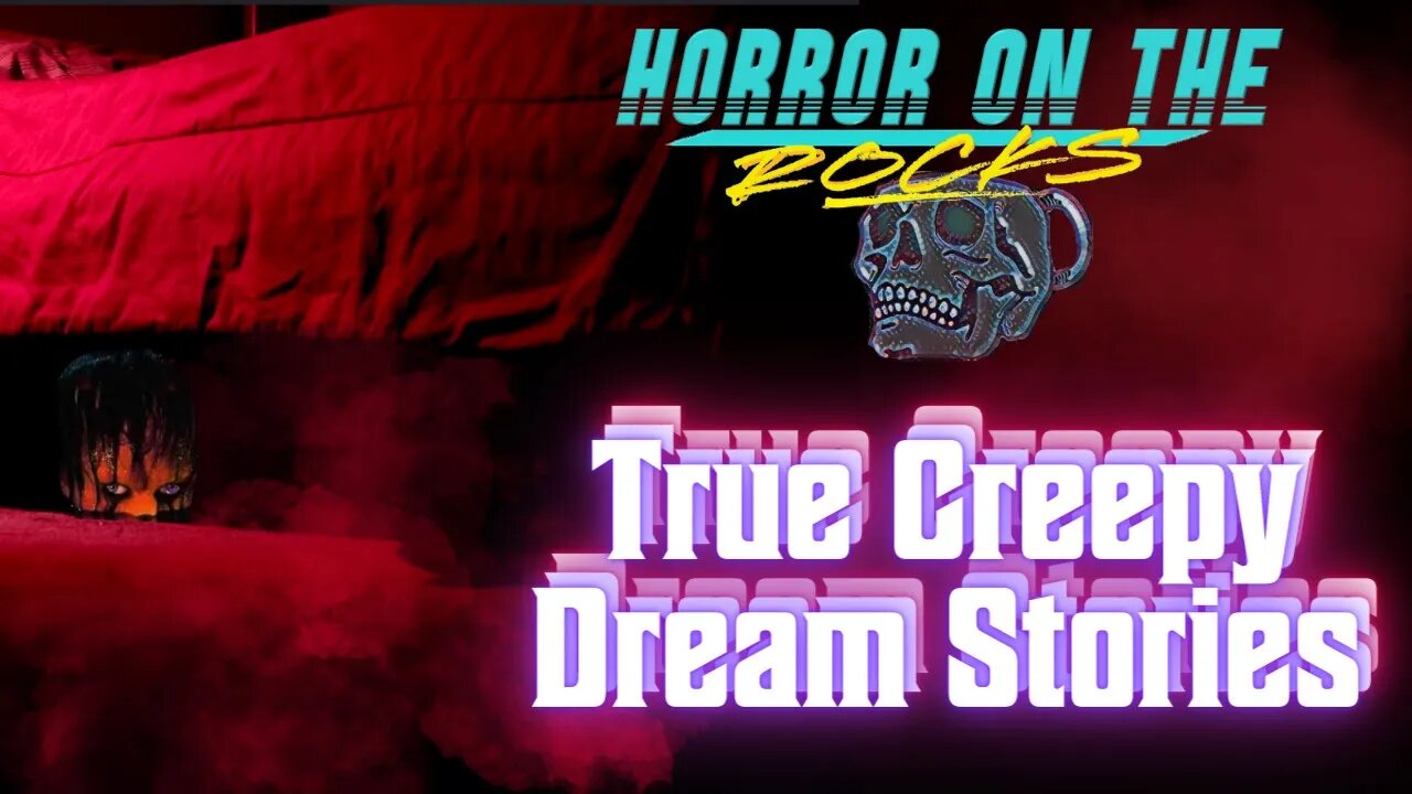 True Creepy Dream Stories