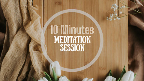 10 min Meditation Session ~ STRESS RELIEF