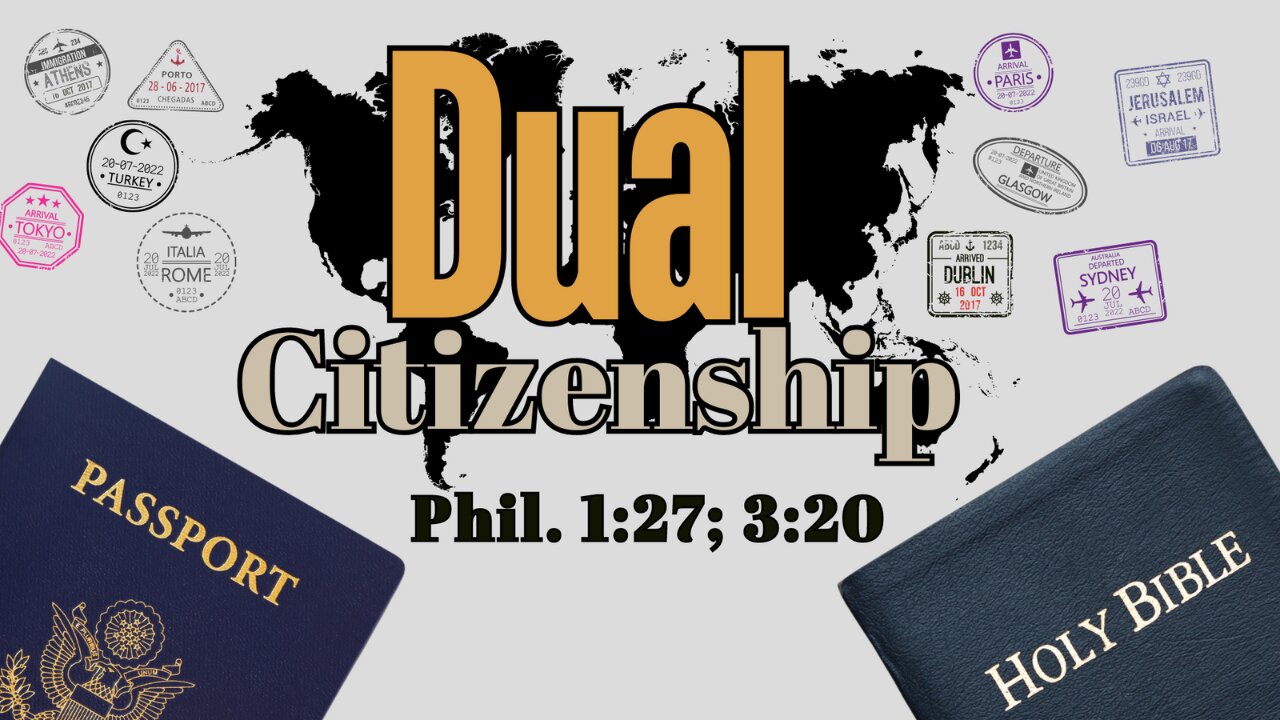 Dual Citizenship (Phil. 1:27; 3:20)