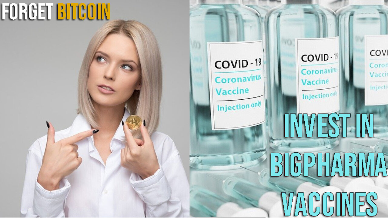 Forget Bitcoin, Invest in BigPharma Vaccines!