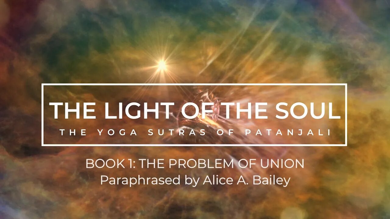 The Light of the Soul - The Yoga Sutras of Patanjali - Book 1 Overview - The 51 Sutras - In order