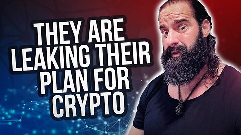 They Are Leaking their Plan for CRYPTO!