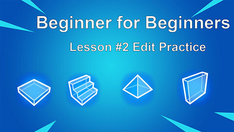 Fortnite Guide: Beginner For Beginners Lesson Lesson #2 Edit Practice