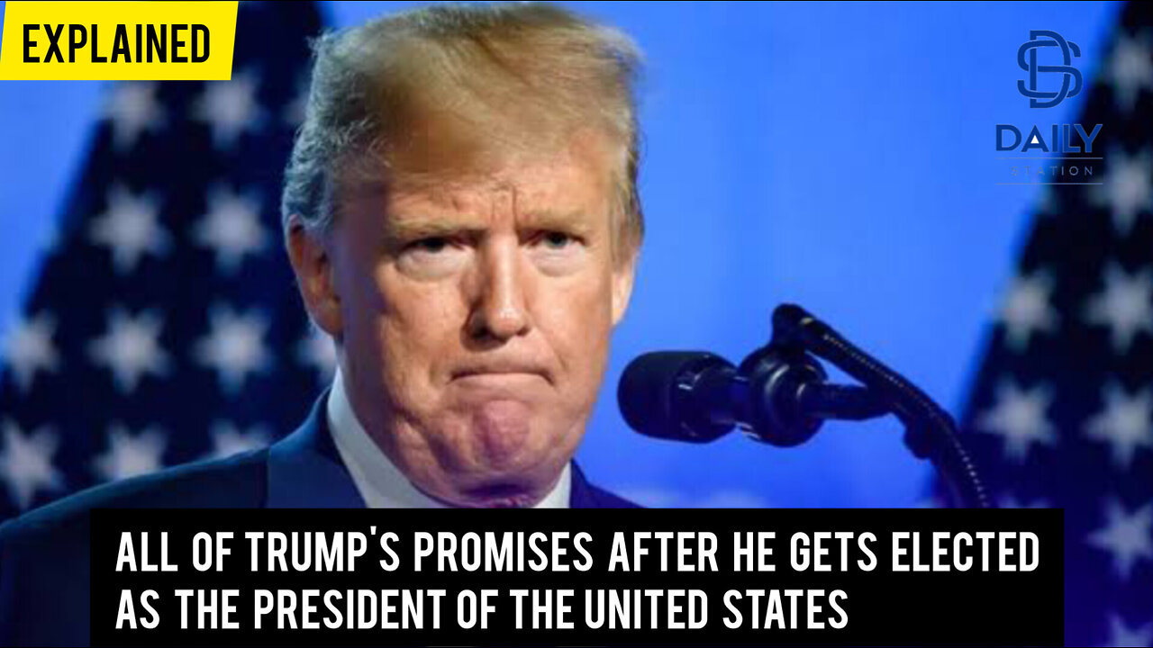 All of Donald Trump's promises after he gets elected as the new President of the United States