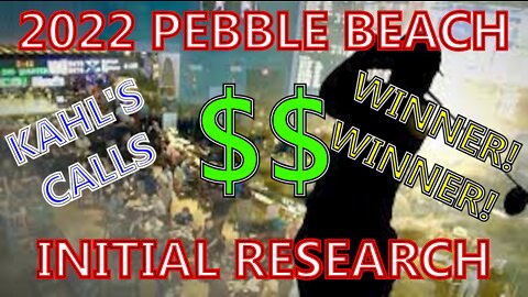 2022 Pebble Beach Initial Research (PLUS A WIN!)