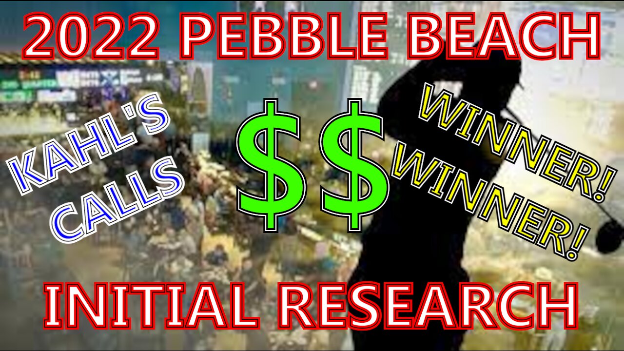 2022 Pebble Beach Initial Research (PLUS A WIN!)