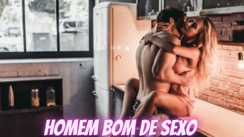 HOMEM BOM DE SEXO