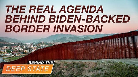 The Real Agenda Behind Biden Backed Border Invaision. Alex Newman - The New American