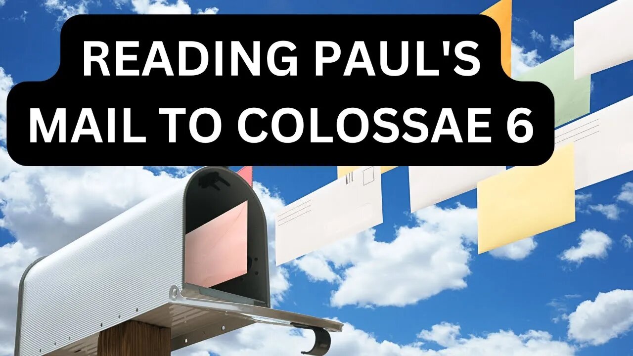 Reading Paul;s Mail - Colossians Unpacked - Episode 6: Building Godly Relationships