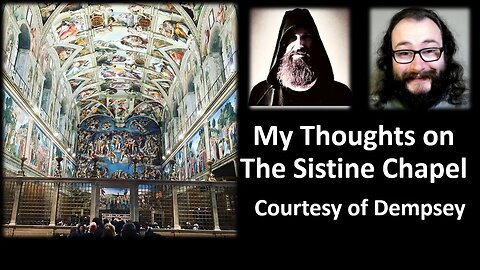 My Thoughts on The Sistine Chapel (Courtesy of Dempsey)