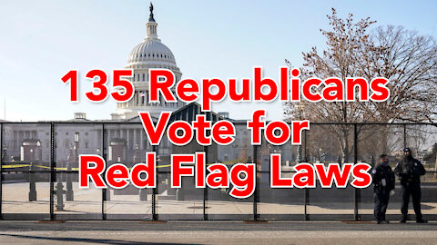 135 House Republicans vote for Federalized Red Flag Laws.