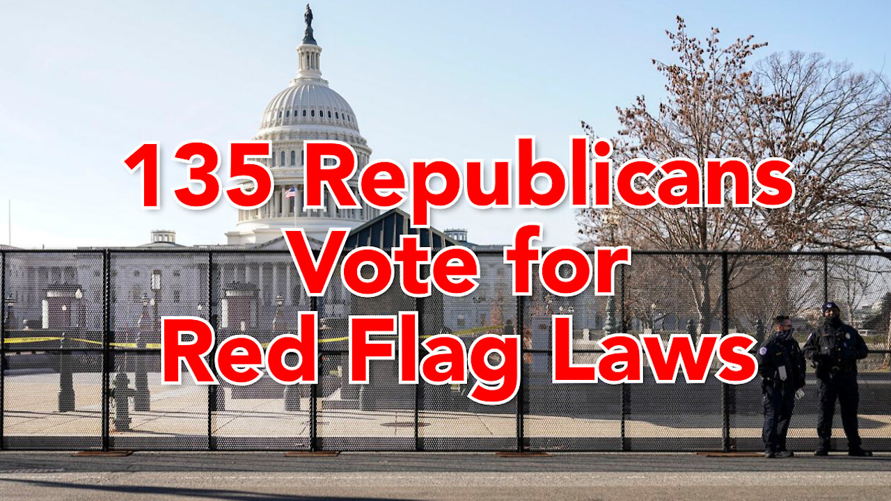 135 House Republicans vote for Federalized Red Flag Laws.
