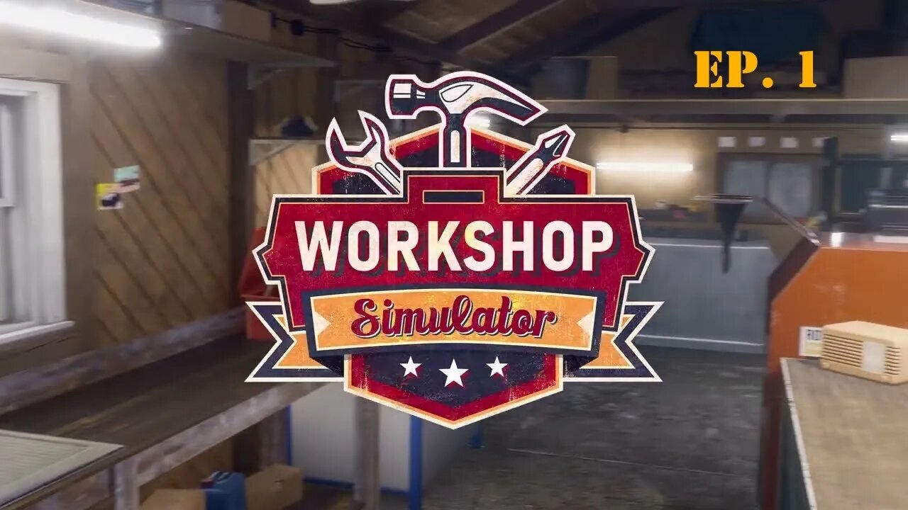 Getting Started- Workshop Simulator Ep1