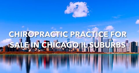 Chiropractic Practice for Sale in Chicago, Illinois Area