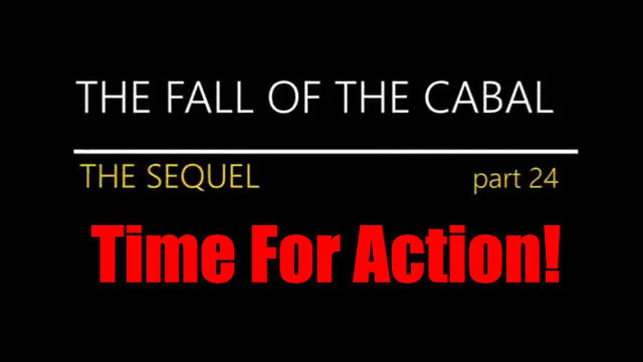 The Sequel To The Fall Of The Cabal - Part 24: Time For Action! (8/01/22)