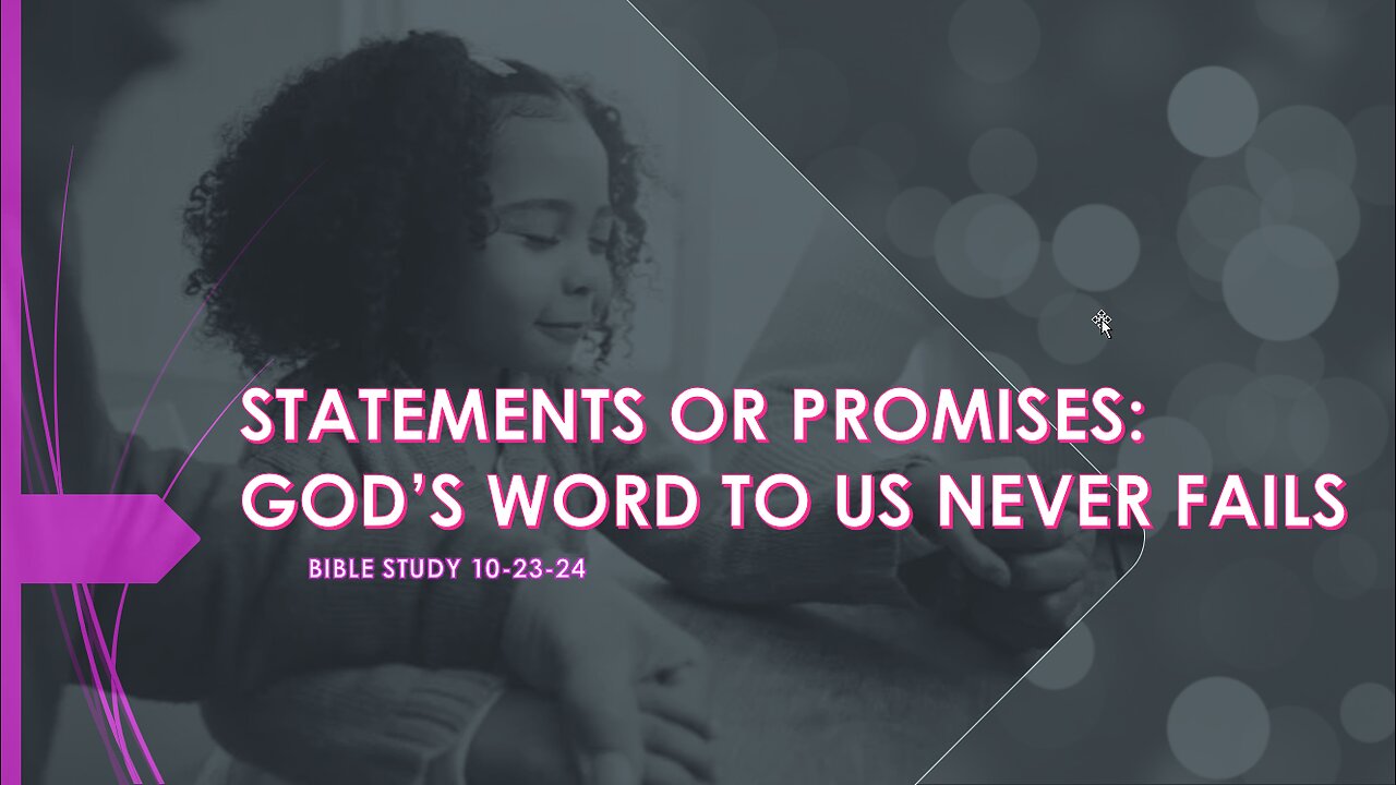 STATEMENTS OR PROMISES: GOD'S WORD NEVER FAILS US.