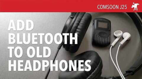 Convert old headphones to Bluetooth: Comsoon J25