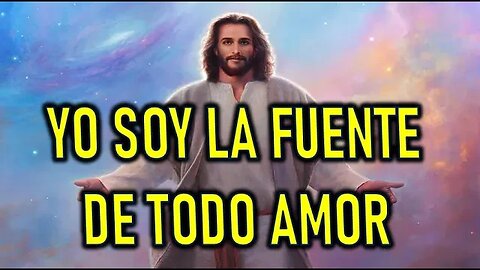 YO SOY LA FUENTE DE TODO AMOR - MENSAJE DE JESÚS A JENNIFER