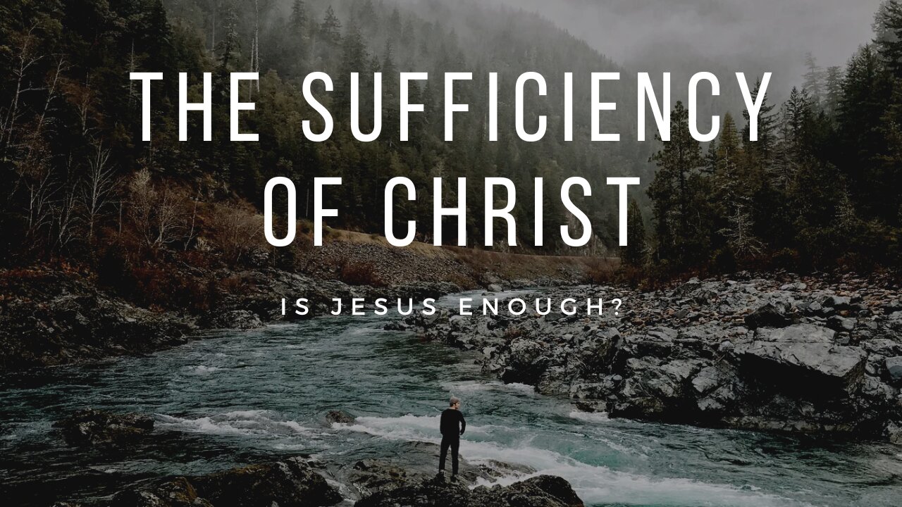 The Sufficiency of Christ