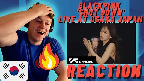 BLACKPINK - 'SHUT DOWN' LIVE AT OSAKA JAPAN - IRISH REACTION