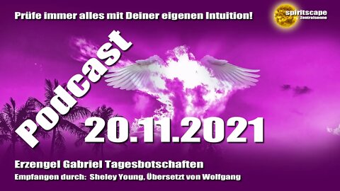 Erzengel Gabriel Tagesbotschaften - 20.11.2021 + Podcast