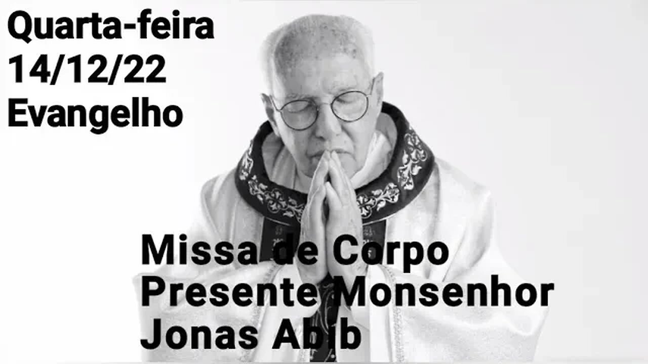 LUTO | Missa de Corpo Presente Monsenhor Jonas - Padre José Augusto 14-12-22 completo