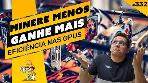 ⛏️😱 MINERE MENOS E GANHE MAIS - EFICIÊNCIA ENERGÉTICA NOS OVERCLOCKS - ENTENDA COMO FUNCIONA