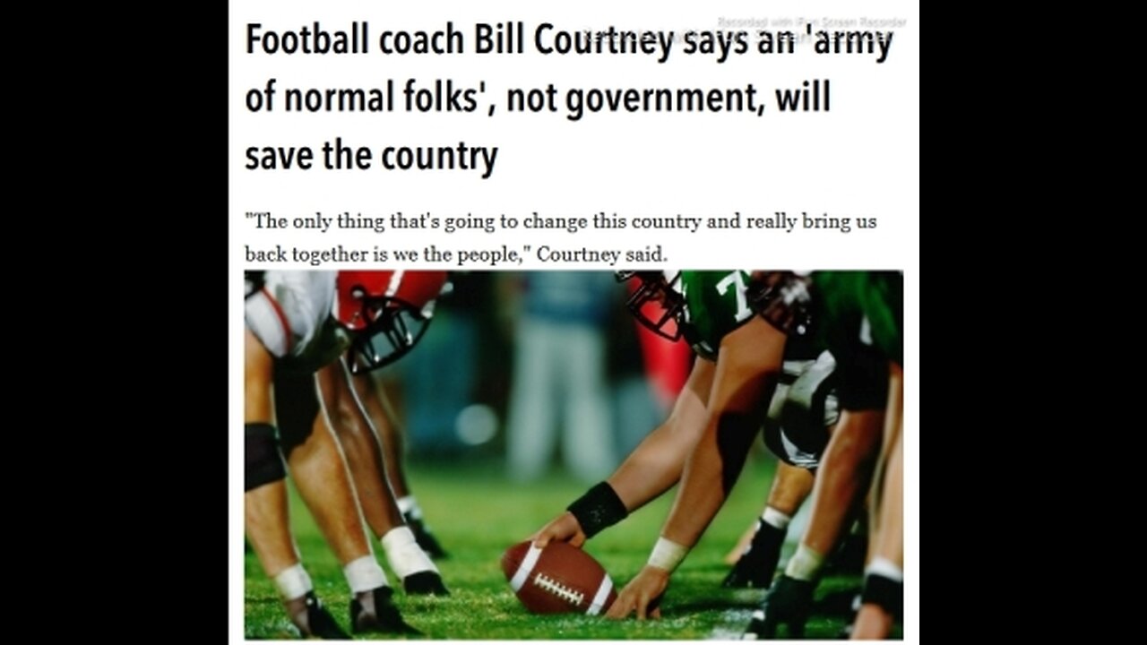 Football coach Bill Courtney>an 'army of normal folks', not government, will save the country 10 mins.